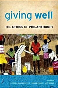 Giving Well: The Ethics of Philanthropy (Hardcover)