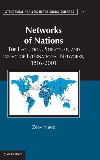 Networks of Nations : The Evolution, Structure, and Impact of International Networks, 1816–2001 (Hardcover)