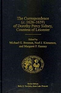 The Correspondence (c. 1626–1659) of Dorothy Percy Sidney, Countess of Leicester (Hardcover)