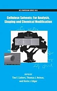 Cellulose Solvents: For Analysis, Shaping and Chemical Modification (Hardcover)