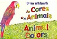 As Cores dos Animais / Animal Colors (Board Book, Bilingual)
