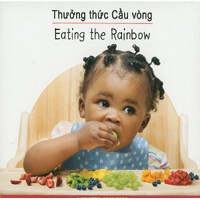 Thuong Thuc Cau Vong/Eating The Rainbow (Board Books)