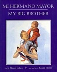 Mi Hermano Mayor/My Big Brother (Paperback)