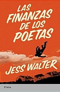 Las Finanzas de los Poetas = The Finacial Lives of the Poets (Paperback)