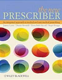The New Prescriber: An Integrated Approach to Medical and Non-Medical Prescribing (Paperback)