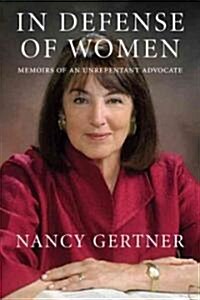 In Defense of Women: Memoirs of an Unrepentant Advocate (Hardcover)