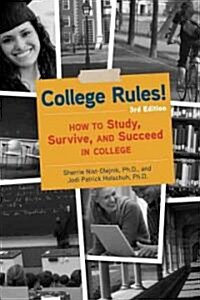 College Rules!, 3rd Edition: How to Study, Survive, and Succeed in College (Paperback, 3, Revised)