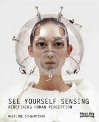 See yourself sensing : redefining human perception