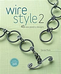 Wire Style 2: 45 New Jewelry Designs [With DVD] (Paperback)