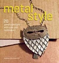 Metal Style: 20 Jewelry Designs with Cold Join Techniques (Paperback)