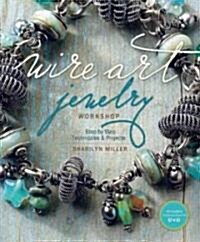 Wire Art Jewelry Workshop: Step-By-Step Techniques and Projects [With Instructional DVD] (Paperback)