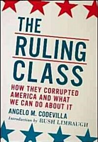 The Ruling Class: How They Corrupted America and What We Can Do about It (Paperback)