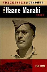 Victoria Cross at Takrouna: The Haane Manahi Story (Paperback)