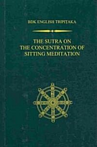 The Sutra on the Concentration of Sitting Meditation (Hardcover)