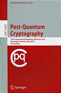 Post-Quantum Cryptography: Third International Workshop, Pqcrypto 2010, Darmstadt, Germany, May 25-28, 2010, Proceedings (Paperback, 2010)