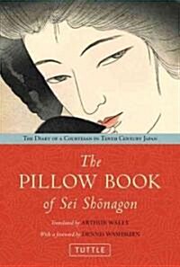 The Pillow Book of SEI Shonagon: The Diary of a Courtesan in Tenth Century Japan (Hardcover)