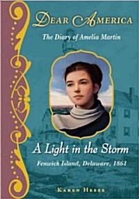The Diary of Amelia Martin: A Light in the Storm - Fenwick Island, Delaware, 1861 (Hardcover)