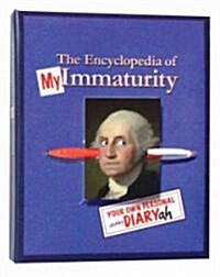 The Encyclopedia of My Immaturity: Your Own Personal Stinky Diary Ah [With Pen] (Spiral)