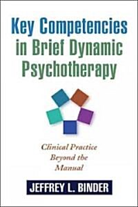 Key Competencies in Brief Dynamic Psychotherapy: Clinical Practice Beyond the Manual (Paperback)