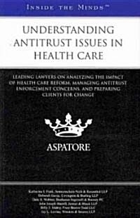 Understanding Antitrust Issues in Health Care (Paperback, 1st)