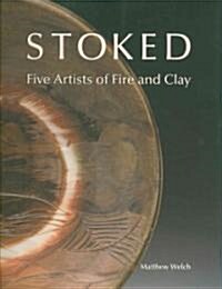 Stoked: Five Artists of Fire and Clay (Paperback)