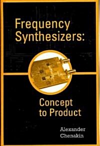 Frequency Synthesizers: Concept to Product (Hardcover)