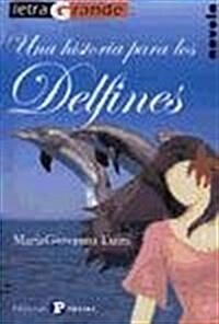 Una historia para los delfines / A story for dolphins (Paperback)
