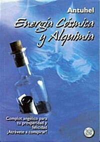 Energia cosmica y alquimia / Cosmic energy and alchemy (Paperback)