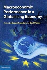 Macroeconomic Performance in a Globalising Economy (Hardcover)