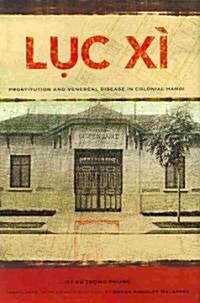 Lục X? Prostitution and Venereal Disease in Colonial Hanoi (Hardcover)
