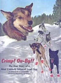 Crimp! On-By!!: The True Story of a Most Unlikely Iditarod Lead Dog (Paperback)