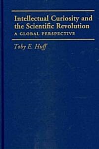 Intellectual Curiosity and the Scientific Revolution : A Global Perspective (Hardcover)