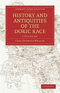 History and Antiquities of the Doric Race 2 Volume Paperback Set (Package)