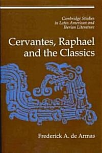 Cervantes, Raphael and the Classics (Paperback)