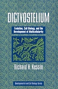 Dictyostelium : Evolution, Cell Biology, and the Development of Multicellularity (Paperback)
