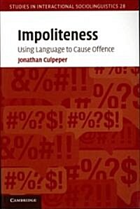 Impoliteness : Using Language to Cause Offence (Paperback)