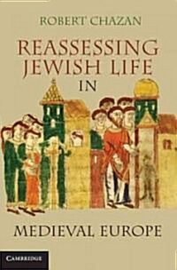 Reassessing Jewish Life in Medieval Europe (Paperback)