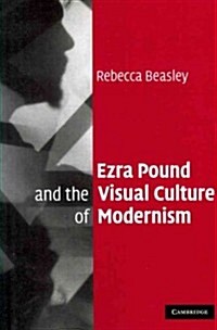 Ezra Pound and the Visual Culture of Modernism (Paperback)