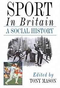 Sport in Britain : A Social History (Paperback)