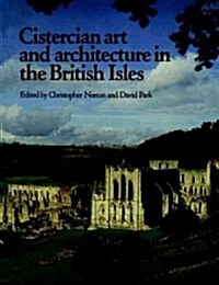 Cistercian Art and Architecture in the British Isles (Paperback)