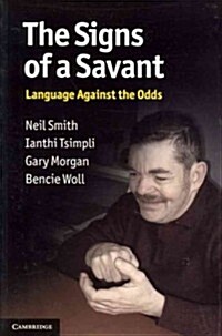 The Signs of a Savant : Language Against the Odds (Paperback)