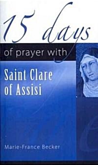 15 Days of Prayer with Saint Clare of Assisi (Paperback)