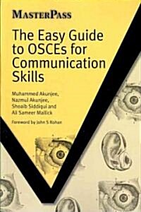 The Easy Guide to OSCEs for Communication Skills (Paperback, 1 New ed)