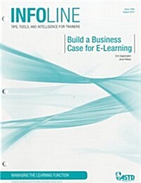 Build a Business Case for E-learning (Paperback)