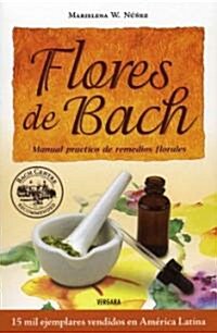 Flores de Bach: Manual Practico de Remedios Florales (Paperback)