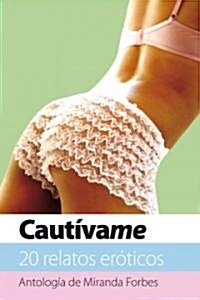 Cautivame = Seriously Sexy (Paperback)