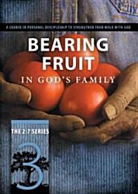 Bearing Fruit in Gods Family: Overflowing with Thankfulness (Paperback)