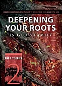 Deepening Your Roots in Gods Family: Strengthened in the Faith as You Were Taught (Paperback)