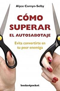 Como Superar el Autosabotaje = Whats Your Sabotage? (Paperback)