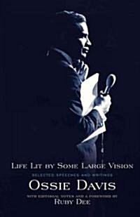 Life Lit by Some Large Vision: Selected Speeches and Writings (Paperback)